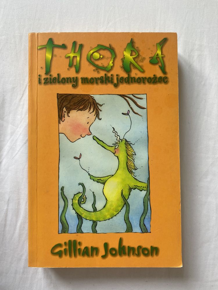 Thora i zielony morski jednorożec Gillian Johnson