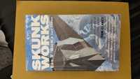 Skunk Works: A personal memoir of my years at Lockheed - Ben Rich