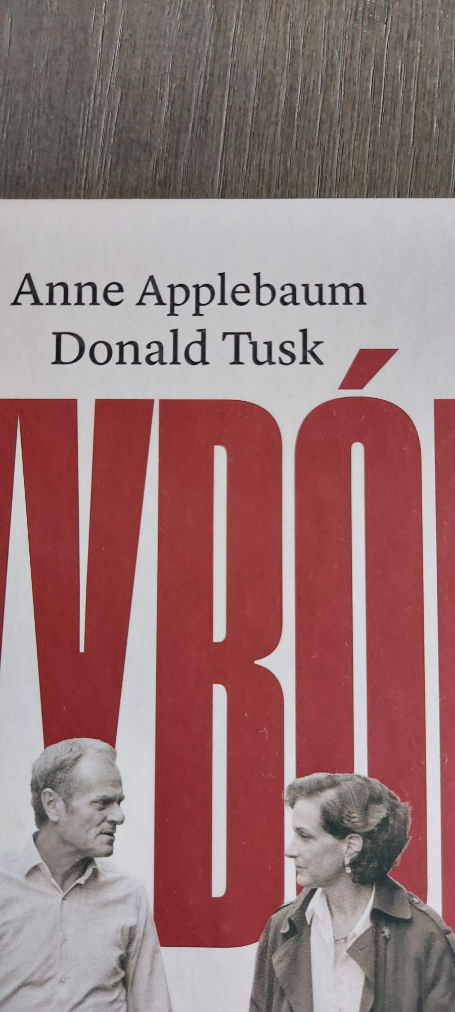 WYBOR Donald Tusk Anne applebaum
