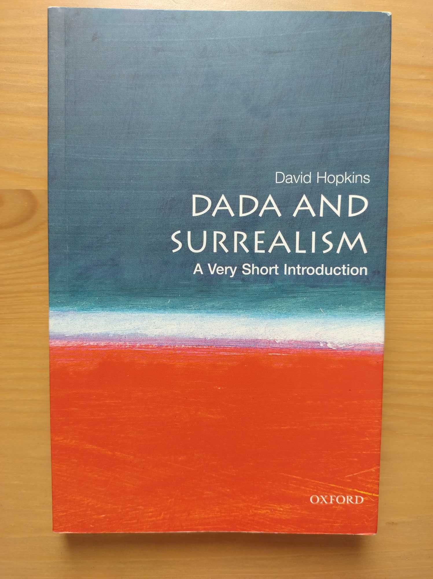 Dada and surrealizm. A very short introduction. David Hopkins, Oxford