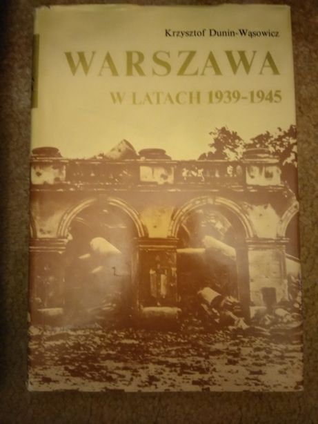 Warszawa w latach wojennych; Krzysztof Dunin-Wąsowicz