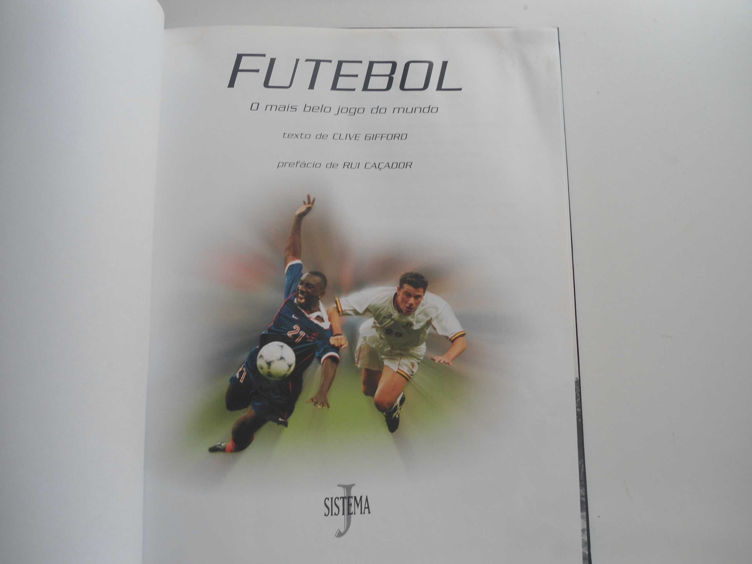 Futebol - O mais belo jogo do mundo de Clive Gifford