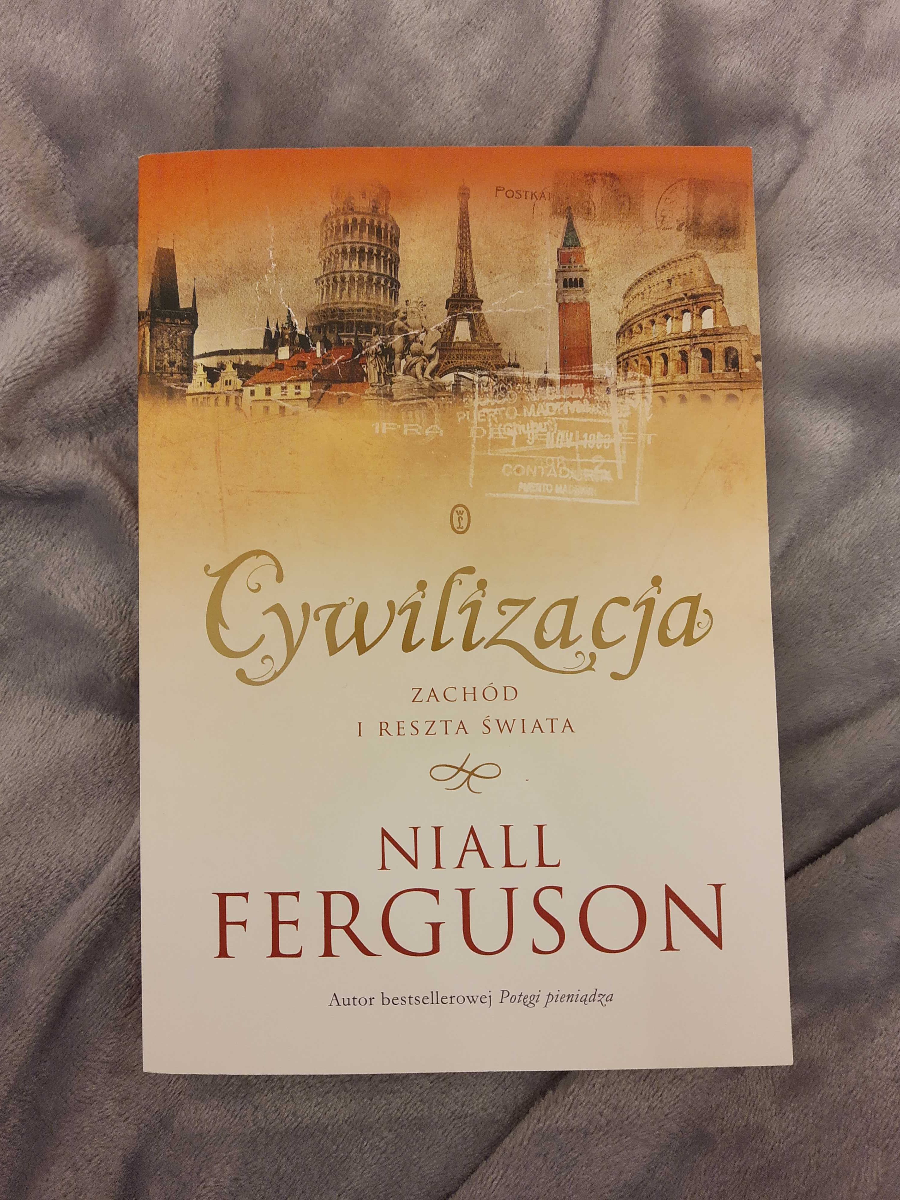 Niall Ferguson - "Cywilizacja. Zachód i reszta świata"