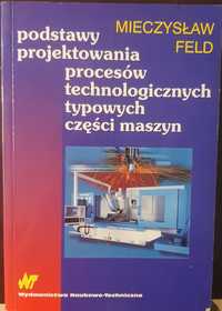 Książka Podstawy projektowania procesów tech. Mieczysław Feld