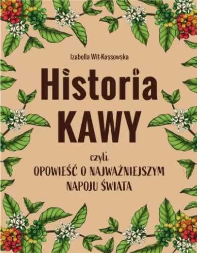 Historia kawy - Izabella Wit-Kossowska