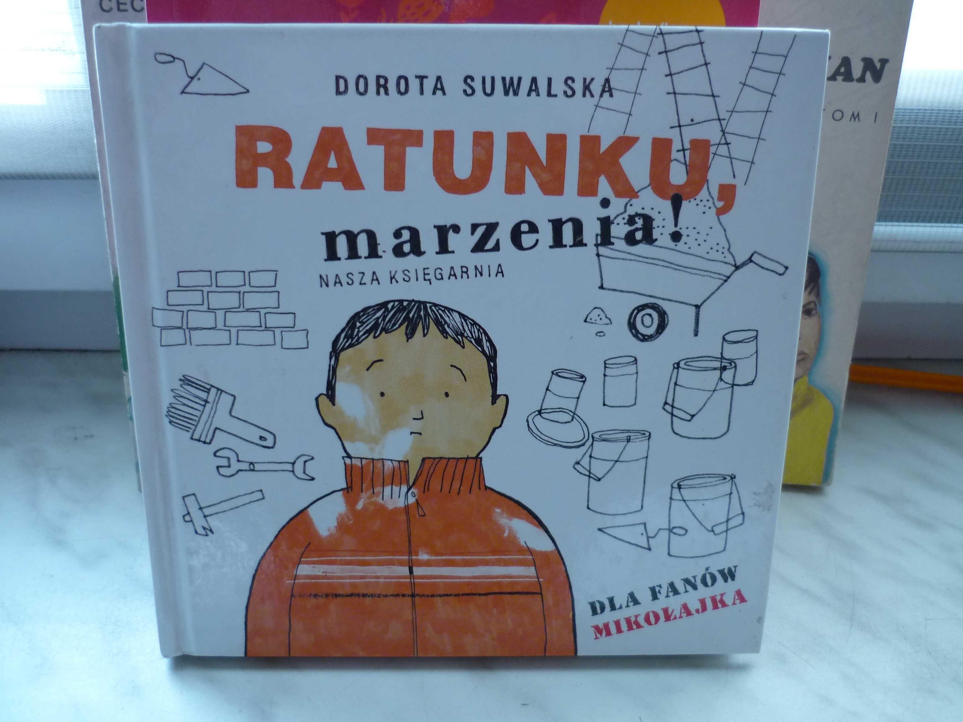 Ratunku , marzenia ! Dorota Suwalska.