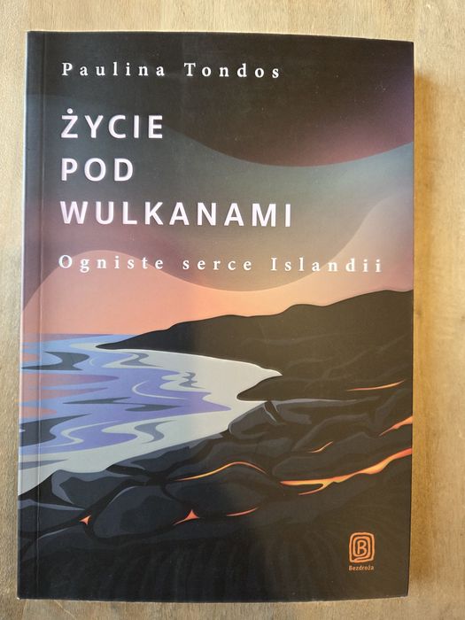 Życie pod wulkanem. Ogniste serce Islandii P.Tondos