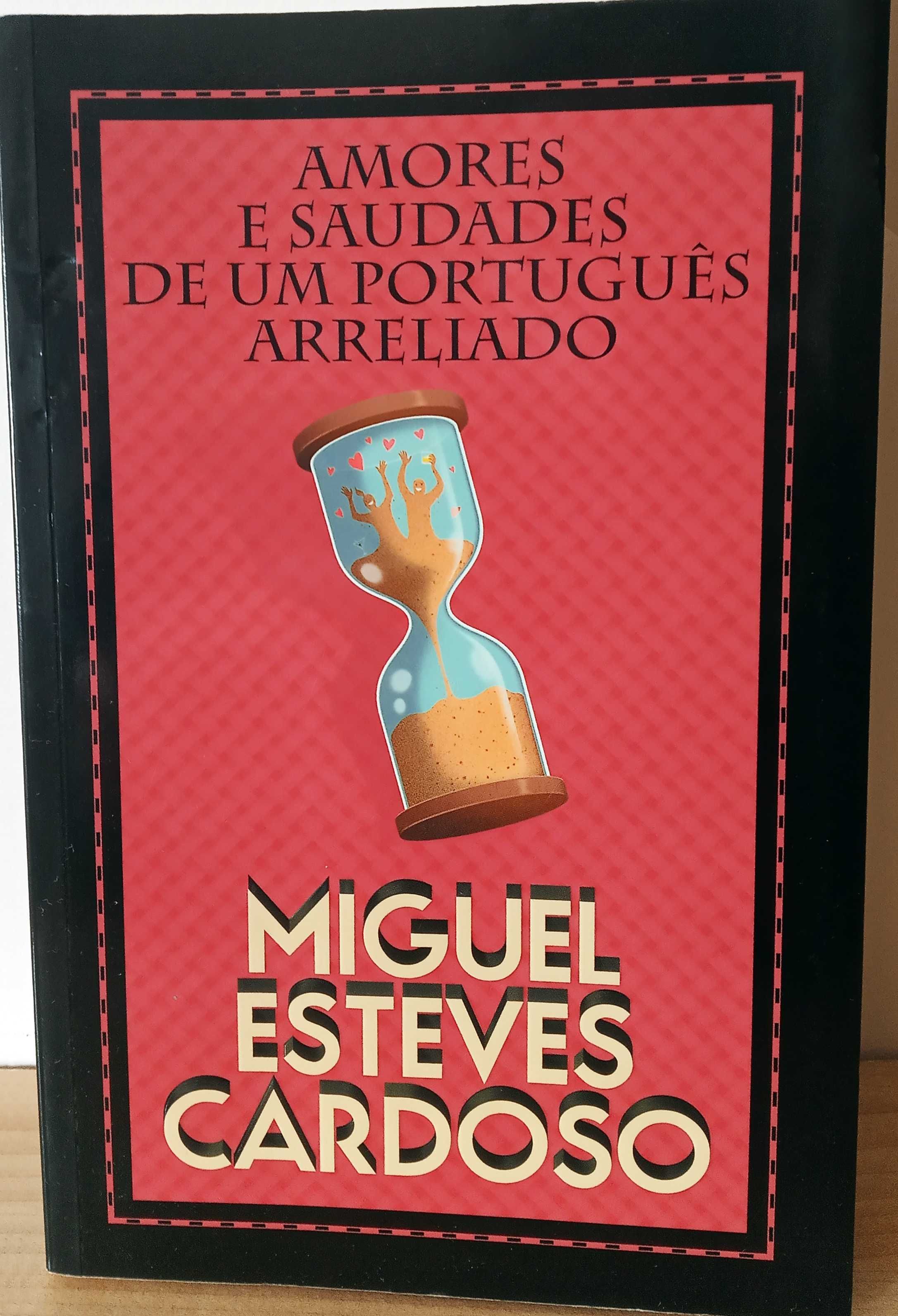 Amores E Saudades de Um Português Arreliado (Miguel Esteves Cardoso)