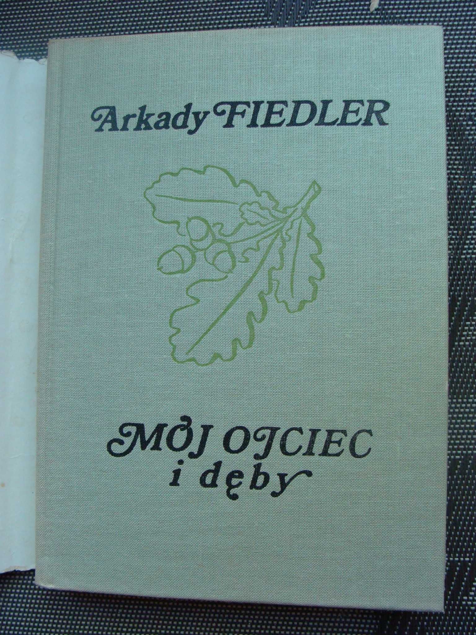 Mój ojciec i dęby - Arkady Fiedler (P)
