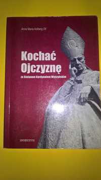 Kochać Ojczyznę ze Stefanem Kardynałem Wyszyńskim