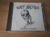 CHANNA MIRIAM - Wait and see        .