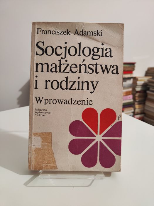 Socjologia małżeństwa i rodziny Wprowadzenie - Franciszek Adamski x