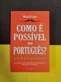 Michel BJ Cartier - Como é possível ser português?