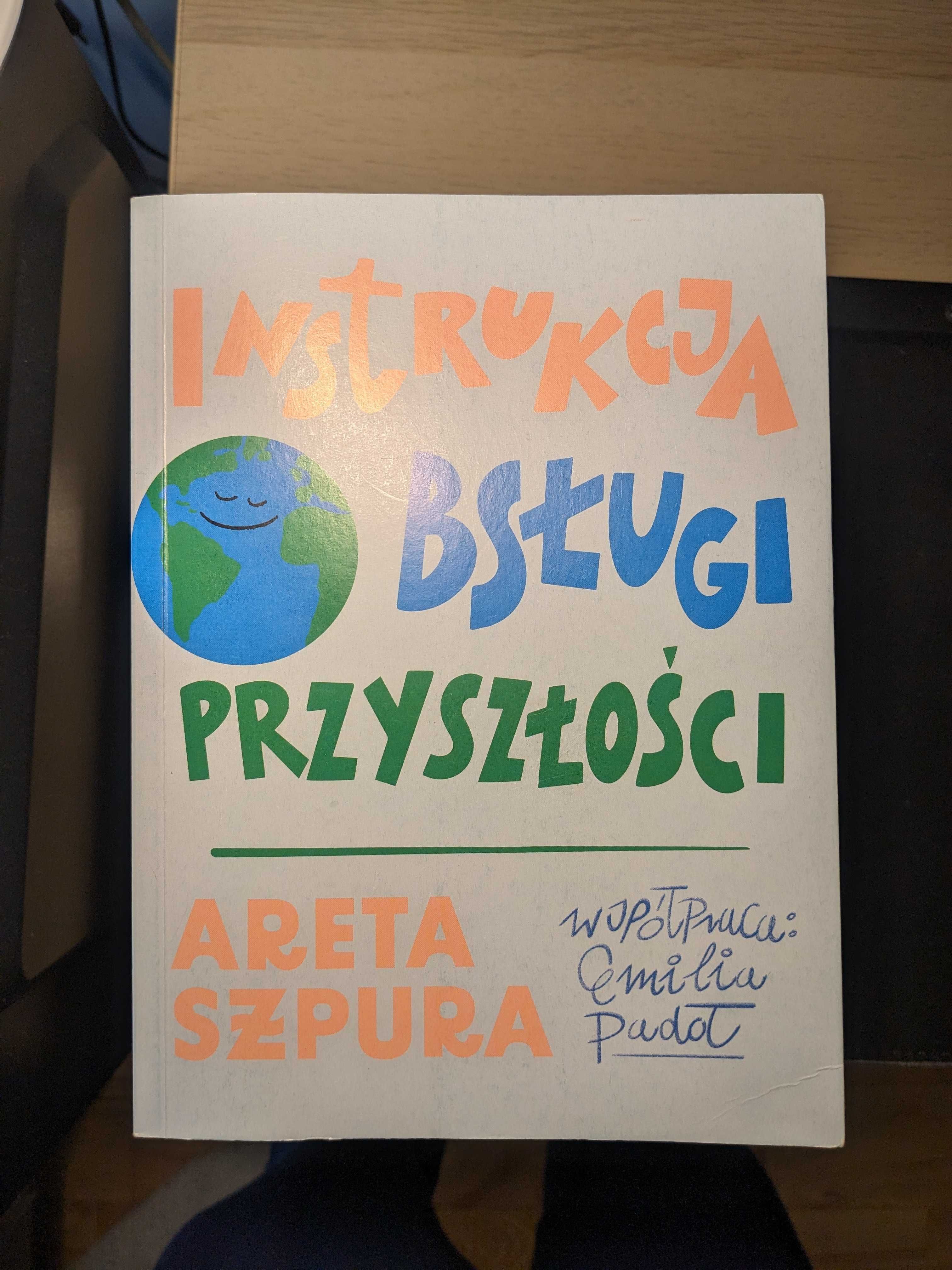 Instrukcja obsługi przyszłości - Areta Szpura