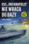 USS "Indianapolis" nie wraca do bazy. Bellona