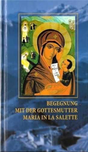 Begegnung mit der Gottesmutter Maria in La Salette - red. Józef Pochw