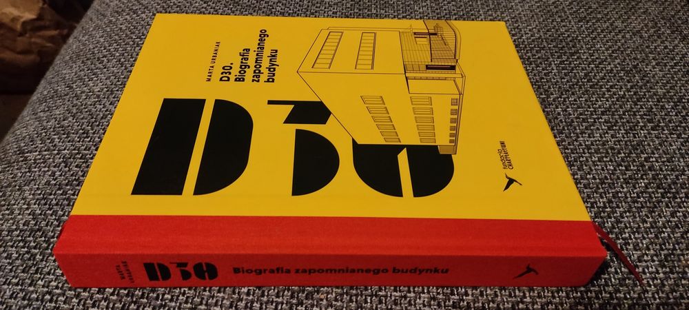 D30. Biografia zapomnianego budynku Marta Urbaniak Mokotów Modernizm