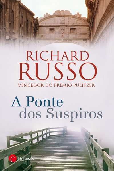 a ponte dos suspiros Richard russo novo