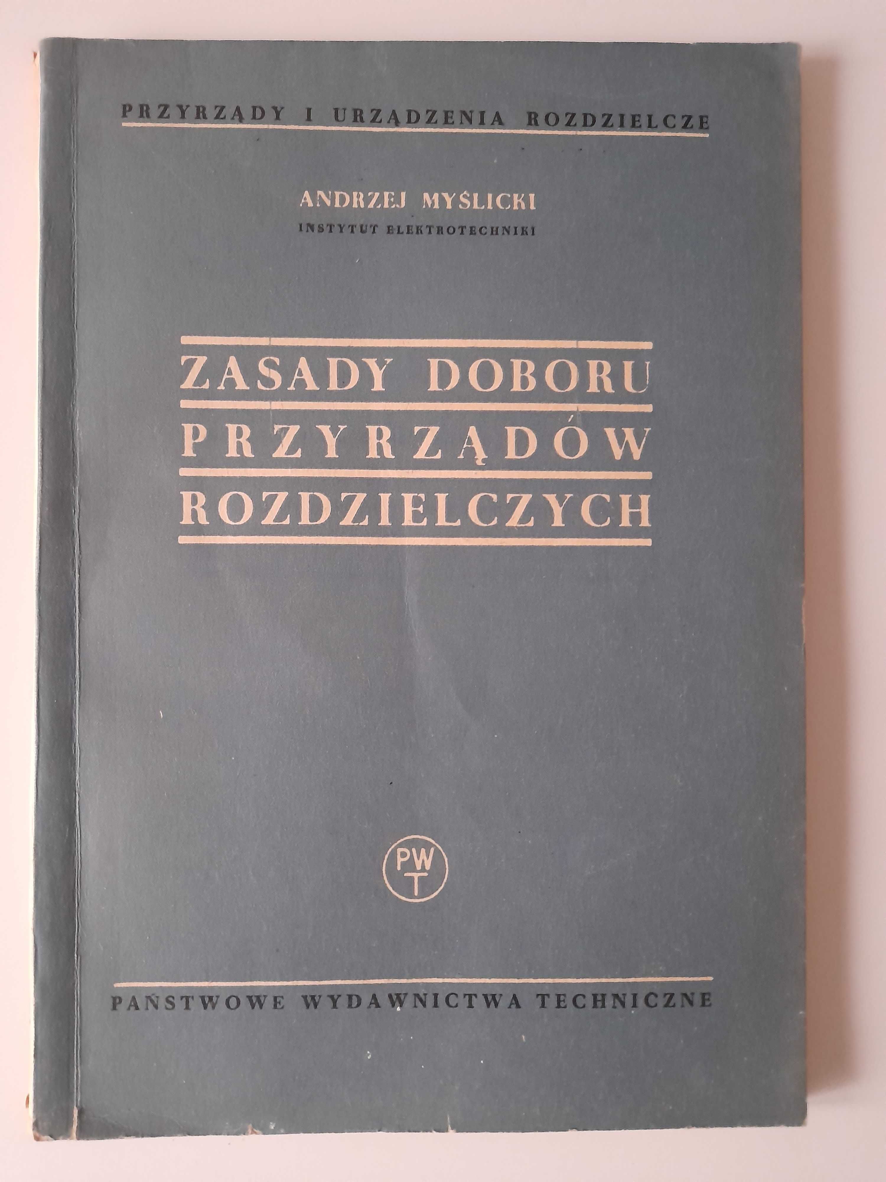 Zasady doboru przyrządów rozdzielczych Andrzej Myślicki