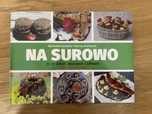 Na surowo to co lubisz smacznie i zdrowo 100 przepisów