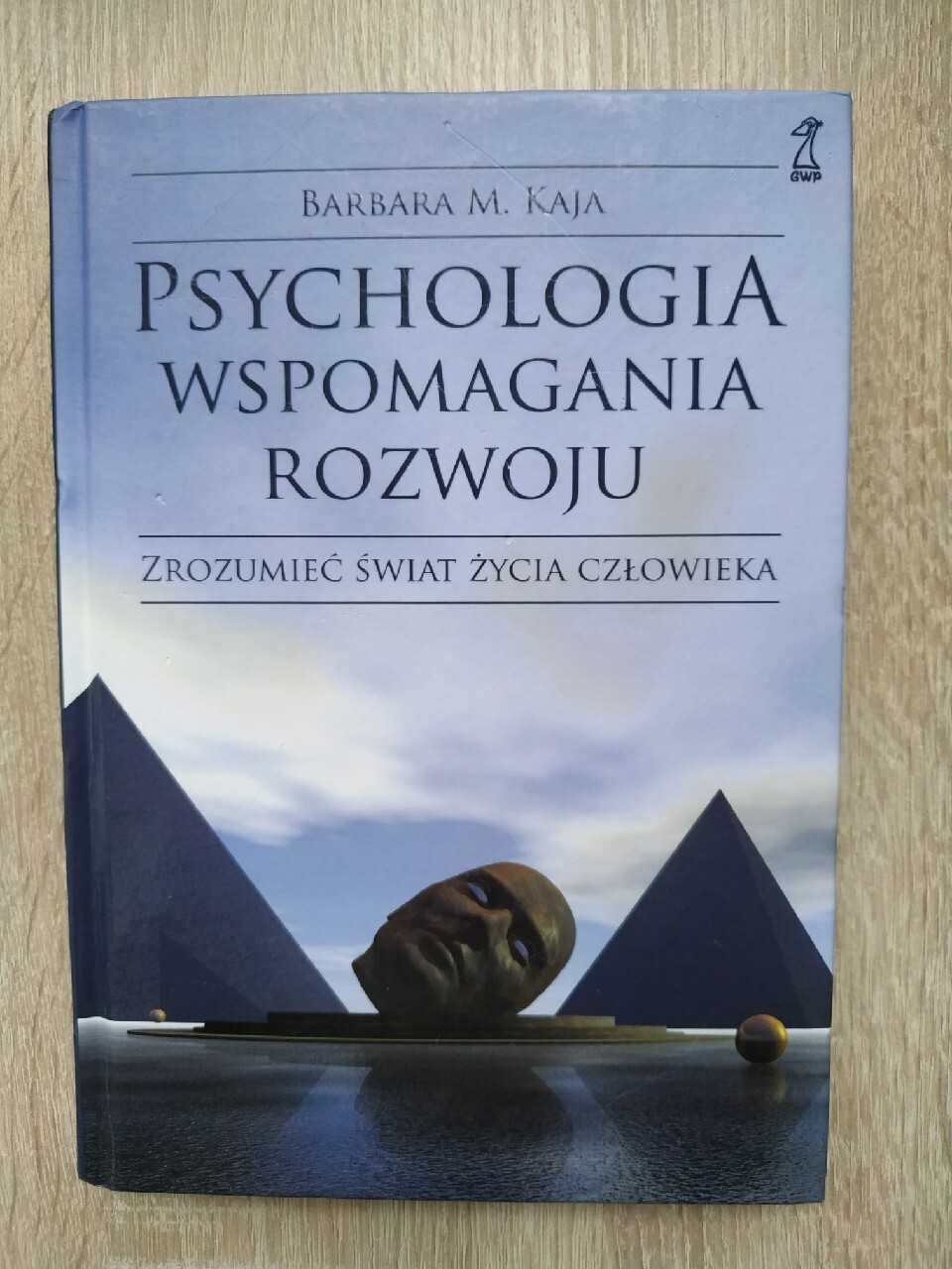 Psychologia wspomagania rozwoju Barbara Kaja