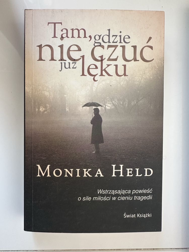 „Tam, gdzie nie czuć już lęku” – Monika Held