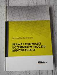 Prawa i obowiązki uczestników procesu budowlanego - D. Dworska-Havaris