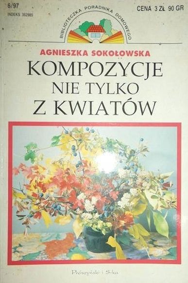 Kompozycje Nie Tylko Z Kwiatów Agnieszka Sokołowska