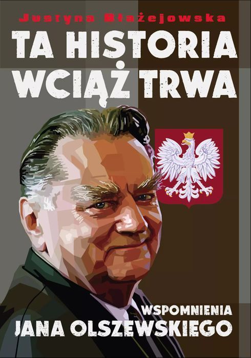Ta historia wciąż trwa. Wspomnienia Jana Olszewskiego. Zysk i S-ka