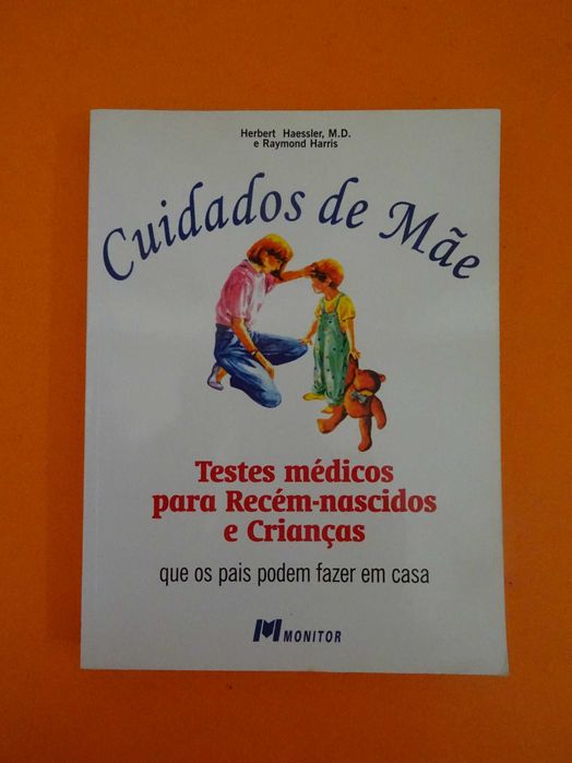 Cuidados de Mãe - Herbert Haessler, M.D. e Raymond Harris