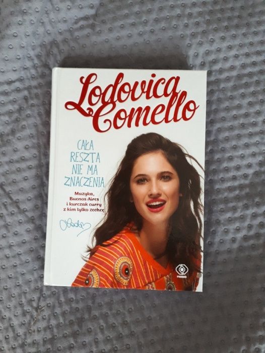 Cała reszta nie ma znaczenia- Lodovica Comello KSIĄŻKA Z AUTOGRAFEM