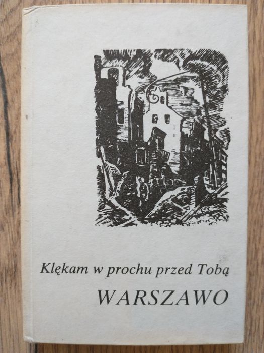 Klękam w prochu przed Tobą Warszawo