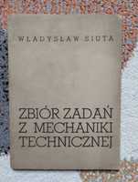 Zbiór zadań z mechaniki technicznej część 1 - Władysław Siuta