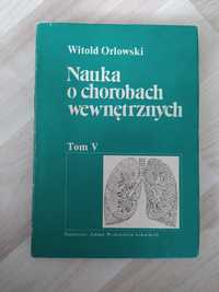 Nauka o chorobach wewnętrznych tom V - Witold Orłowski