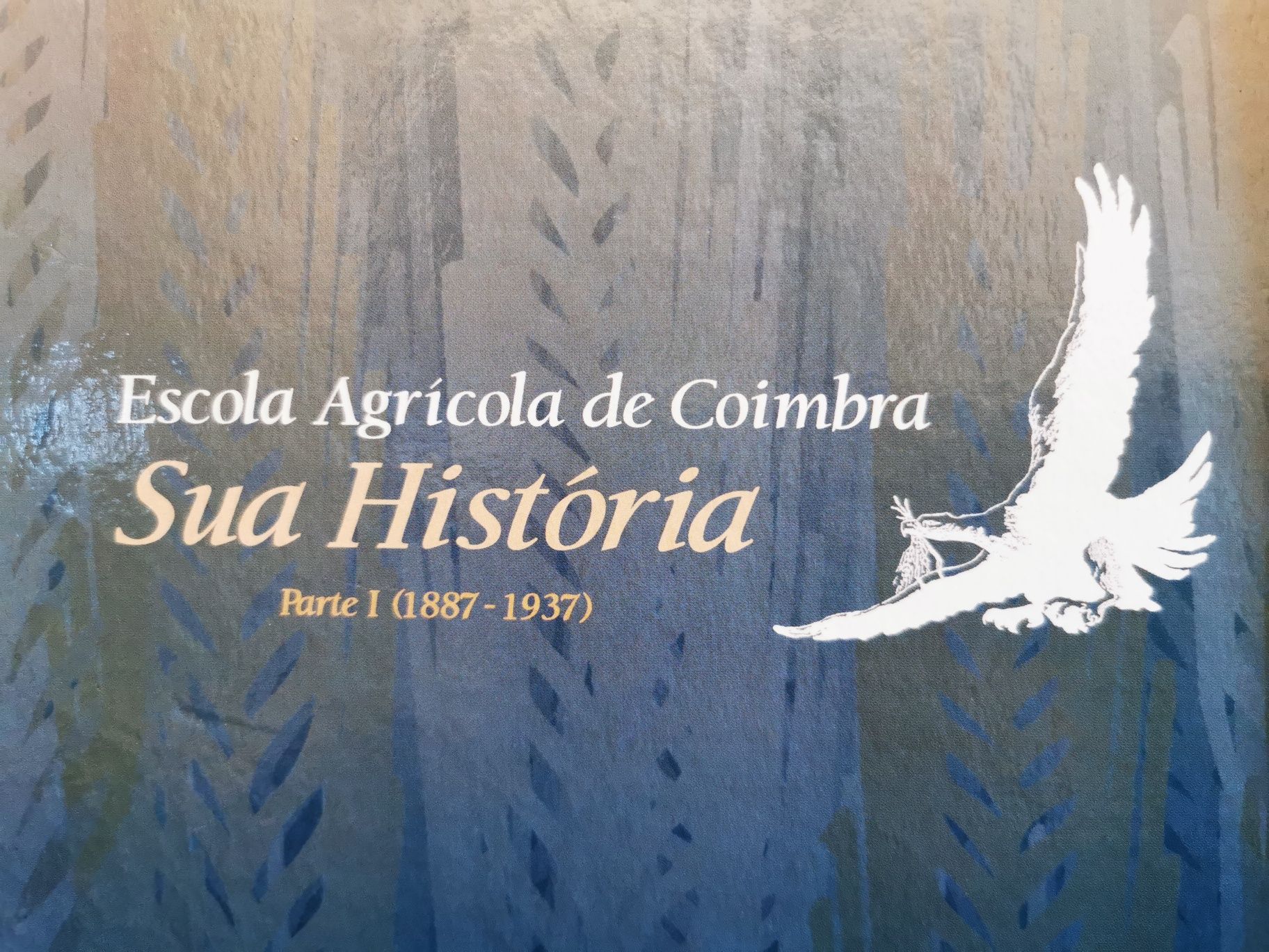 Livro Escola Agrária de Coimbra - Sua História