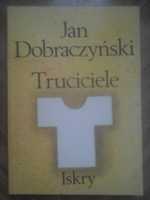 Truciciele - Jan Dobraczyński