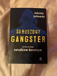 Książka Gabriela Jatkowska Skruszony Gangster świadkiem koronnym