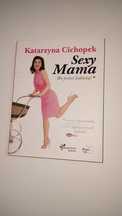 Książka poradnik Katarzyna Cichopek "Sexy mama"