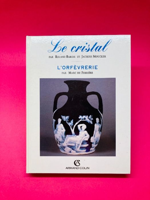 Le Cristal & L'Orfèvrerie - Autores Vários