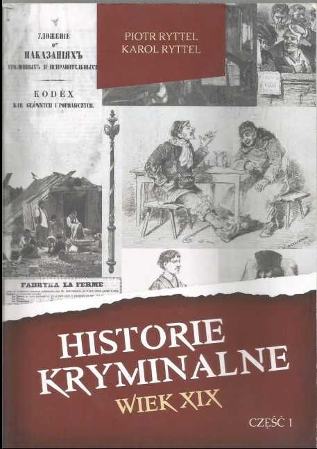 NOWA Książka ,,Historie Kryminalne Wiek XIX'' P. i K. Rytell