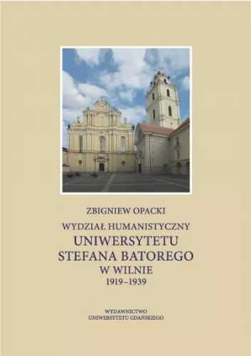 Wydział Humanistyczny Uniwersytetu S. Batorego - Zbigniew Opacki