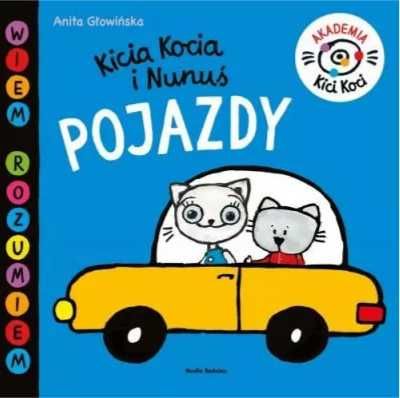 Kicia Kocia i Nunuś. Pojazdy - Anita Głowińska