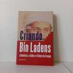 Criando Bin Ladens, A América, O Islão E O Futuro Da - Zachary Shore