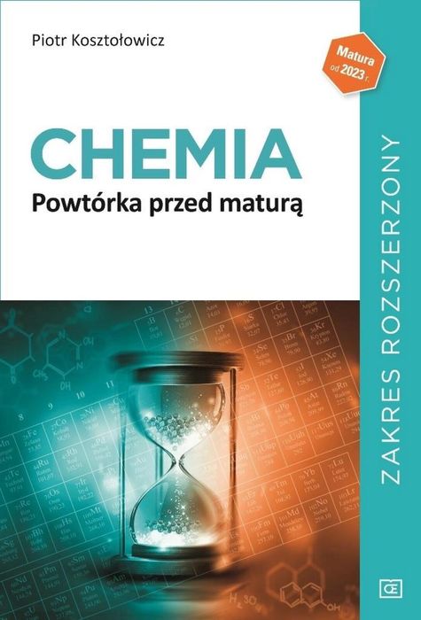 Chemia Powtórka przed maturą ZR Piotr Kosztołowicz Rok wydania: 2023