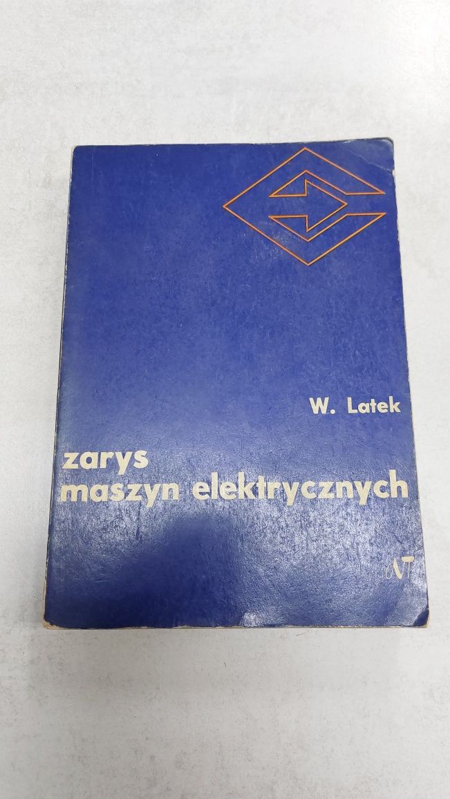 Zarys maszyn elektrycznych. W. Latek