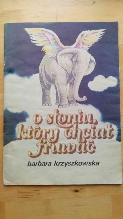 O słoniu, który chciał fruwać - Barbara Krzyszkowska