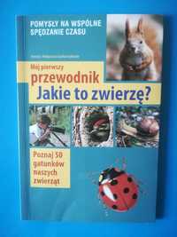 Mój pierwszy przewodnik Jakie to zwierzę książka dla dzieci