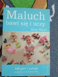 Książka Maluch bawi się i uczy. 160 gier i zabaw Penny Warner