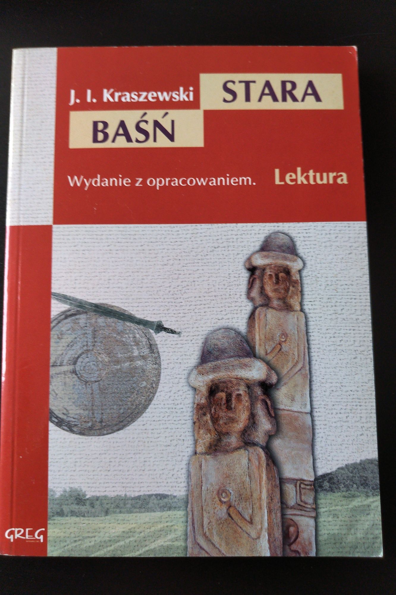 J. I. Kraszewski Stara Baśń lektura wydanie z opracowaniem GREG