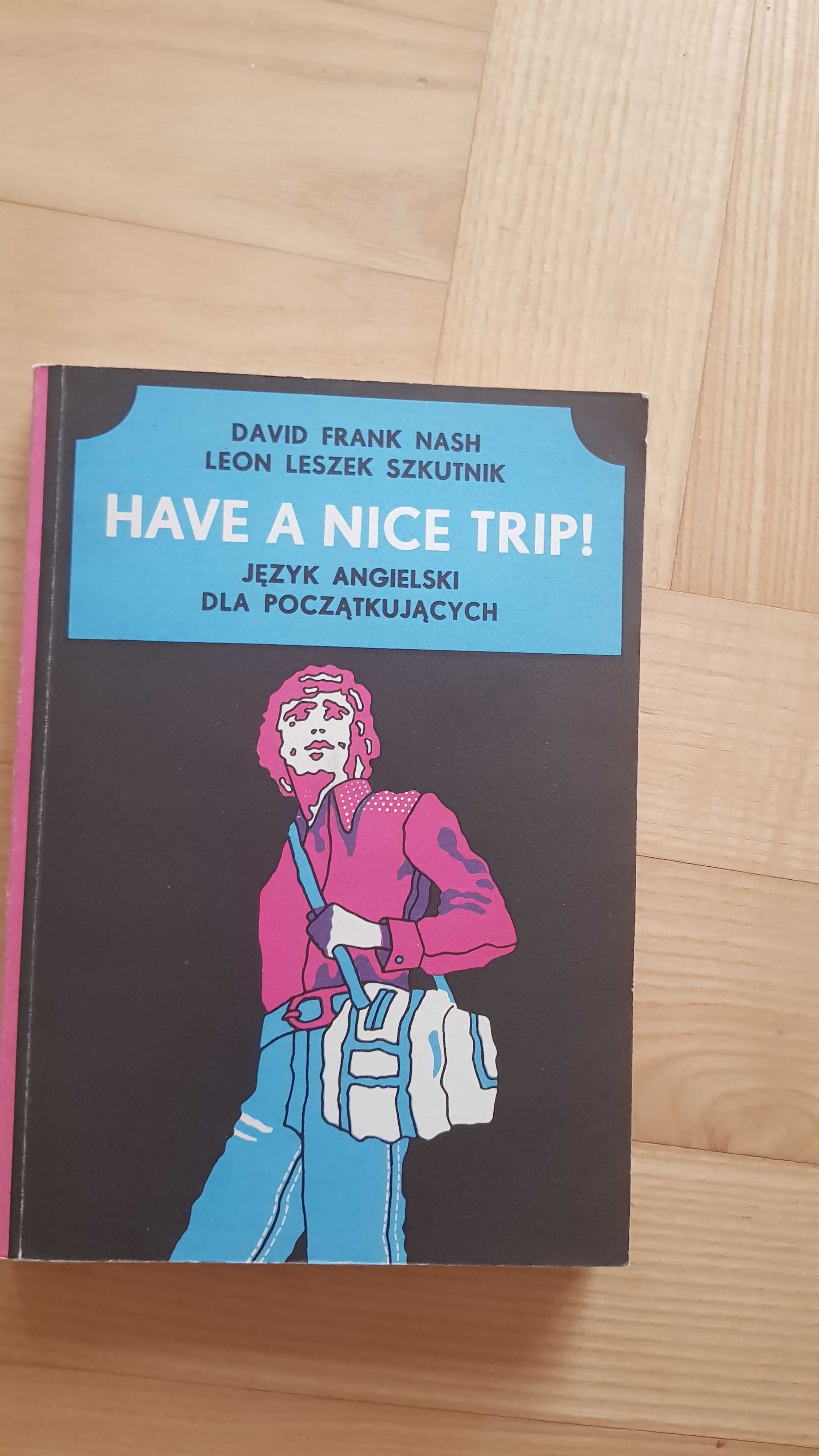 Have a nice trip podręcznik do j. angielskiego dla początkujących